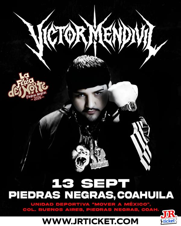 VICTOR MENDIVIL PIEDRAS NEGRAS 2026 LA FERIA DEL NORTE