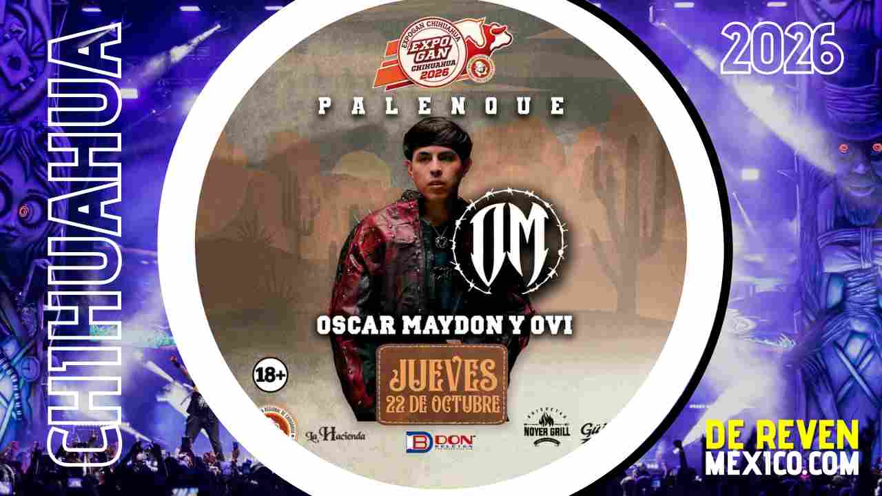 OSCAR MAYDON PALENQUE EXPOGAN CHIHUAHUA 2026