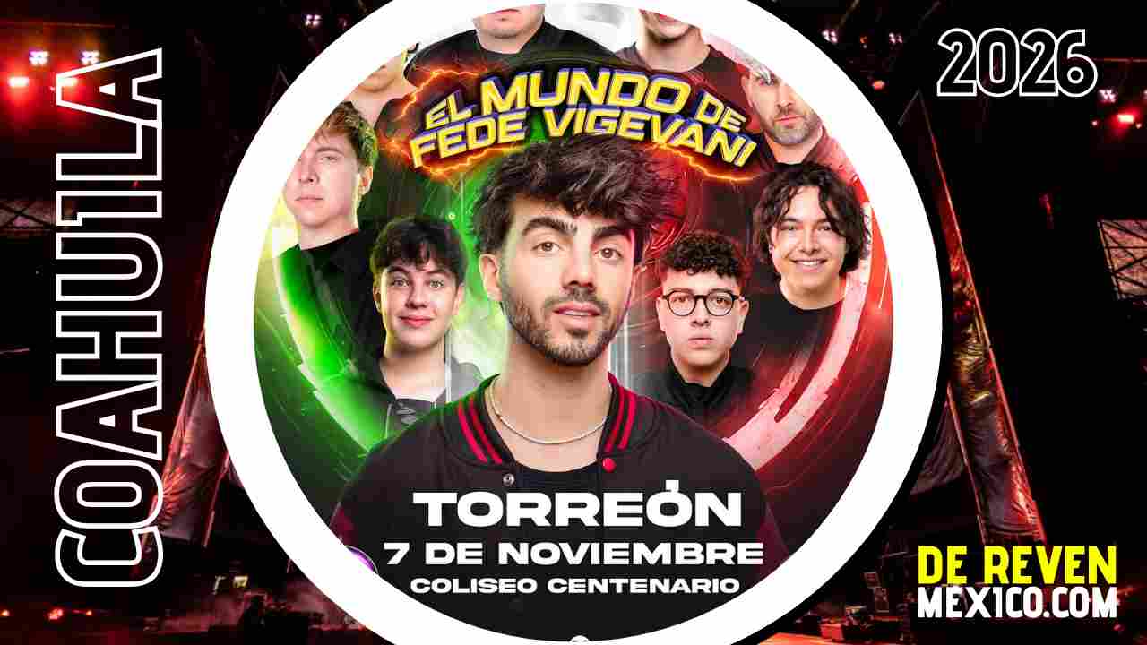 EL MUNDO DE FEDE VIGEVANI TORREÓN 2026 COLISEO CENTENARIO