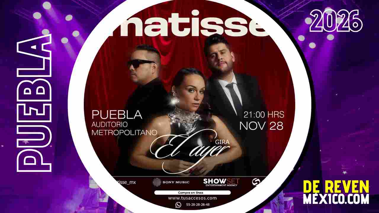 MATISSE PUEBLA 2026 AUDITORIO METROPOLITANO