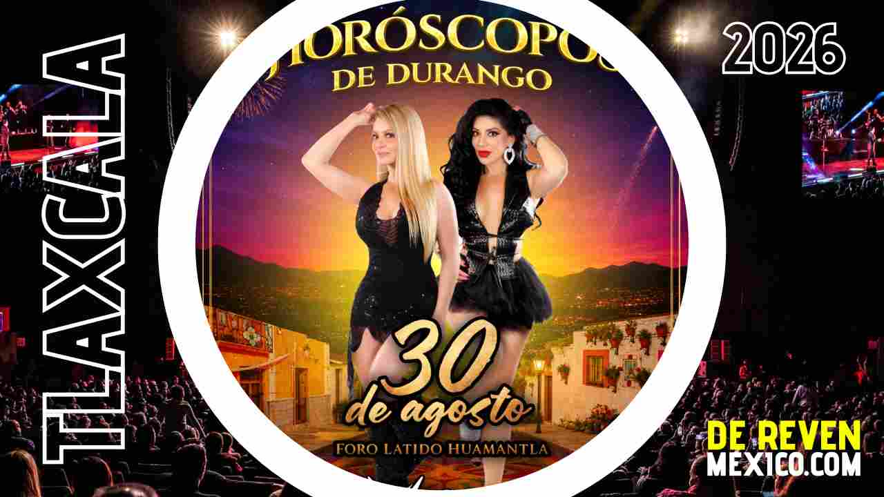 LOS HORÓSCOPOS DE DURANGO FERIA HUAMANTLA 2026 TLAXCALA