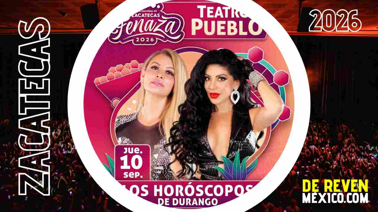 LOS HORÓSCOPOS DE DURANGO FERIA ZACATECAS 2026 TEATRO DEL PUEBLO FENAZA