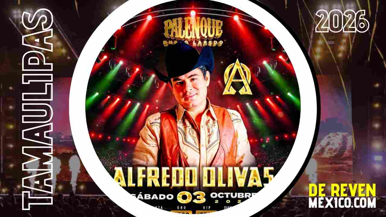 ALFREDO OLIVAS PALENQUE NUEVO LAREDO 2026