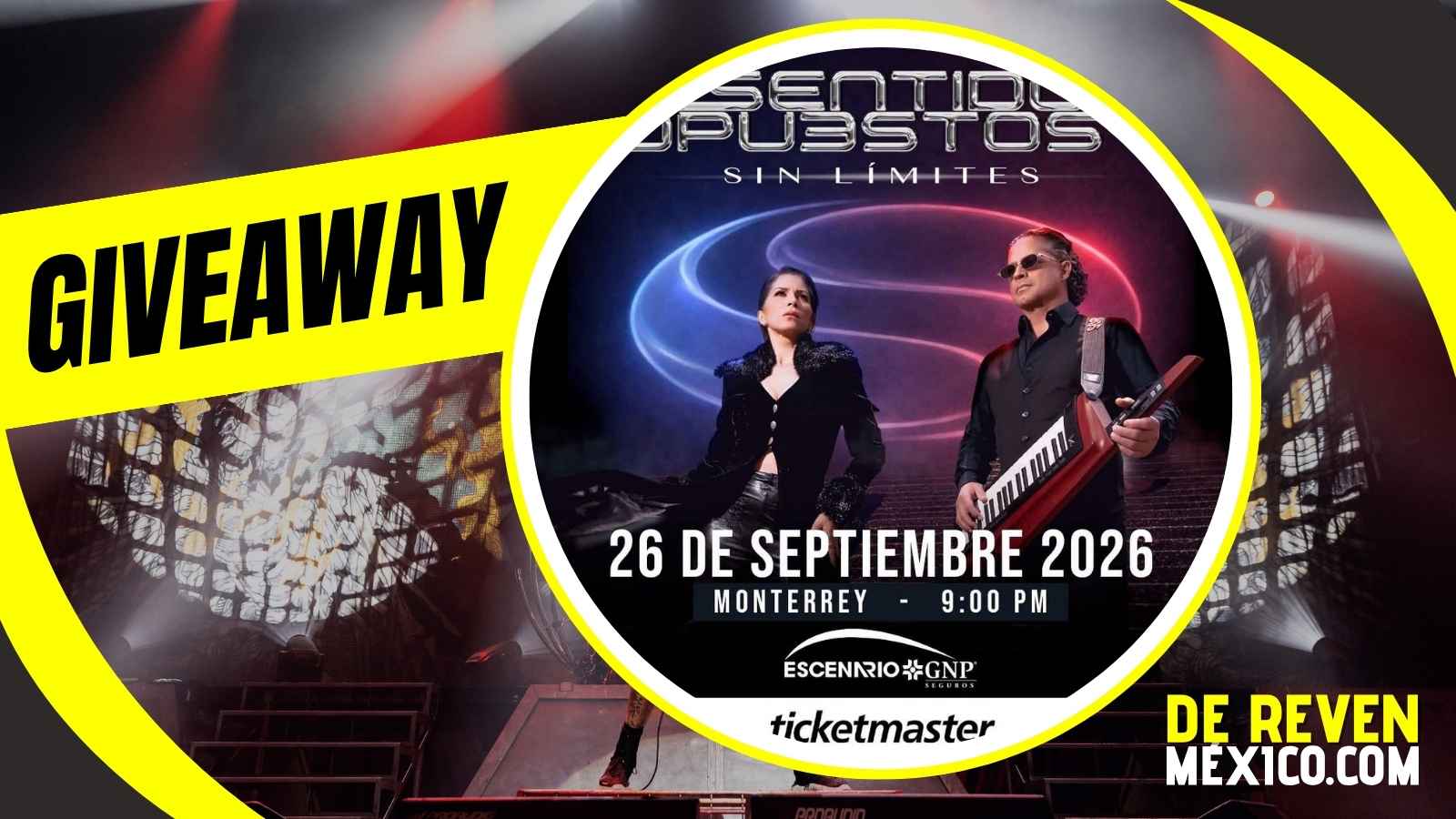 SENTIDOS OPUESTOS GIVEAWAY 2026 ESCENARIO GNP SEGUROS
