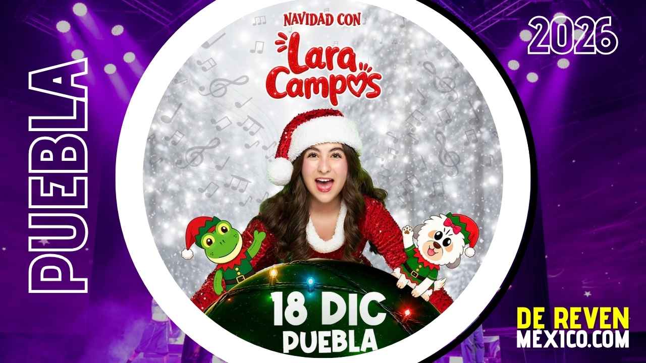 NAVIDAD CON LARA CAMPOS PUEBLA 2026 AUDITORIO GNP SEGUROS