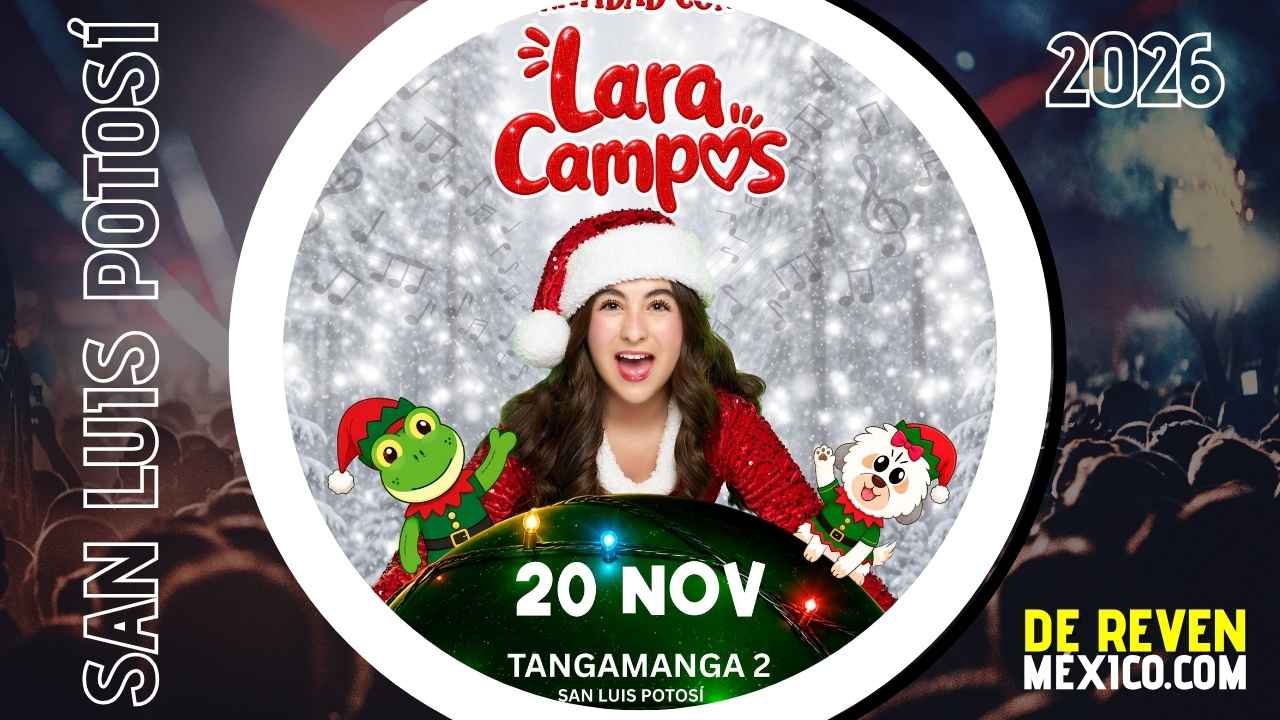 NAVIDAD CON LARA CAMPOS SAN LUIS POTOSÍ 2026 TEATRO TANGAMANGA 2