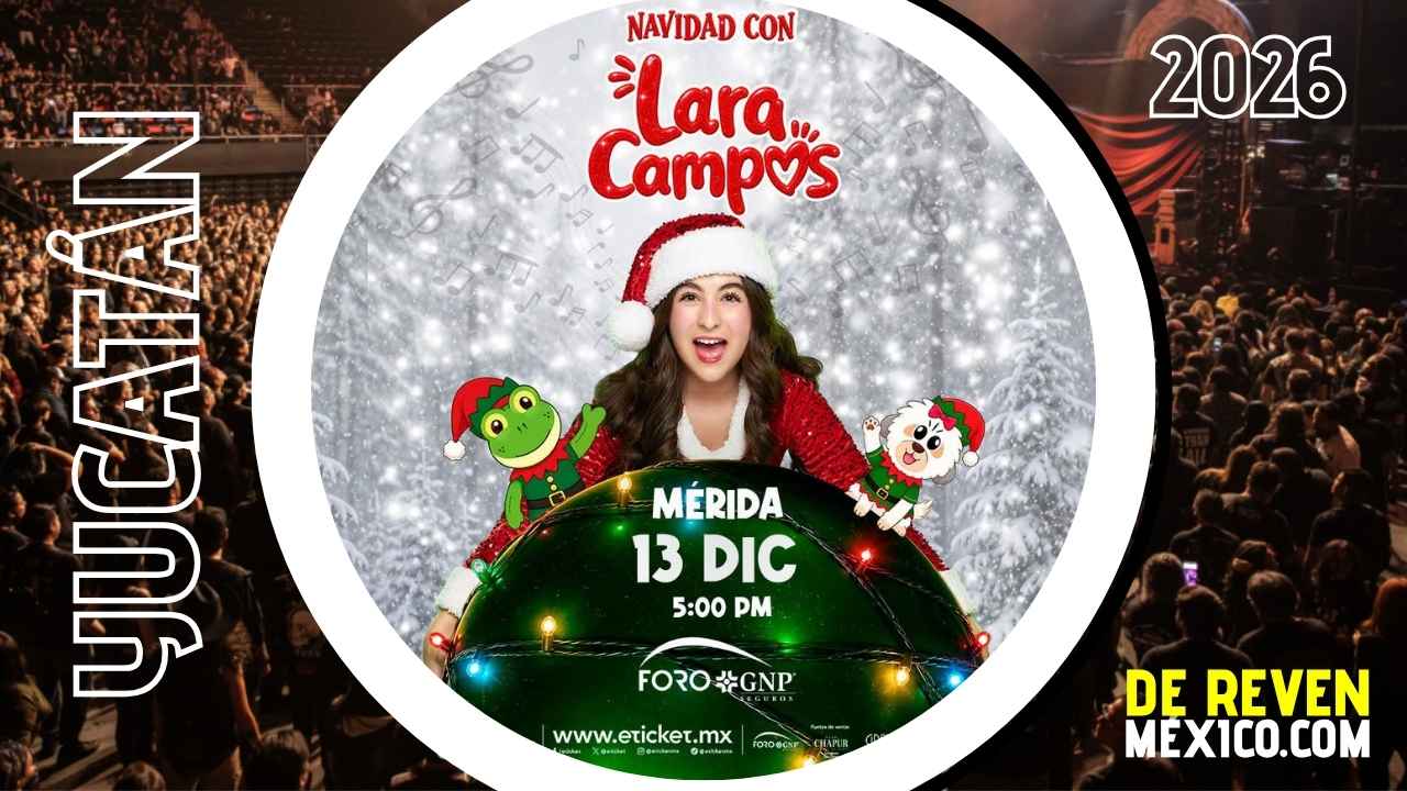 NAVIDAD CON LARA CAMPOS MÉRIDA 2026 FORO GNP SEGUROS
